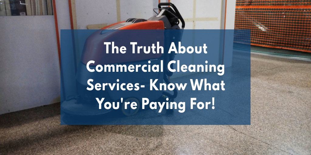 The Truth About Commercial Cleaning Services- Know What You’re Paying For picture