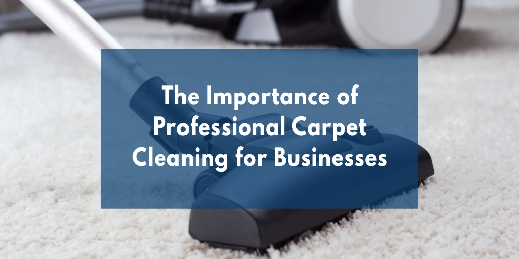 The Importance of Professional Carpet Cleaning for Businesses picture
